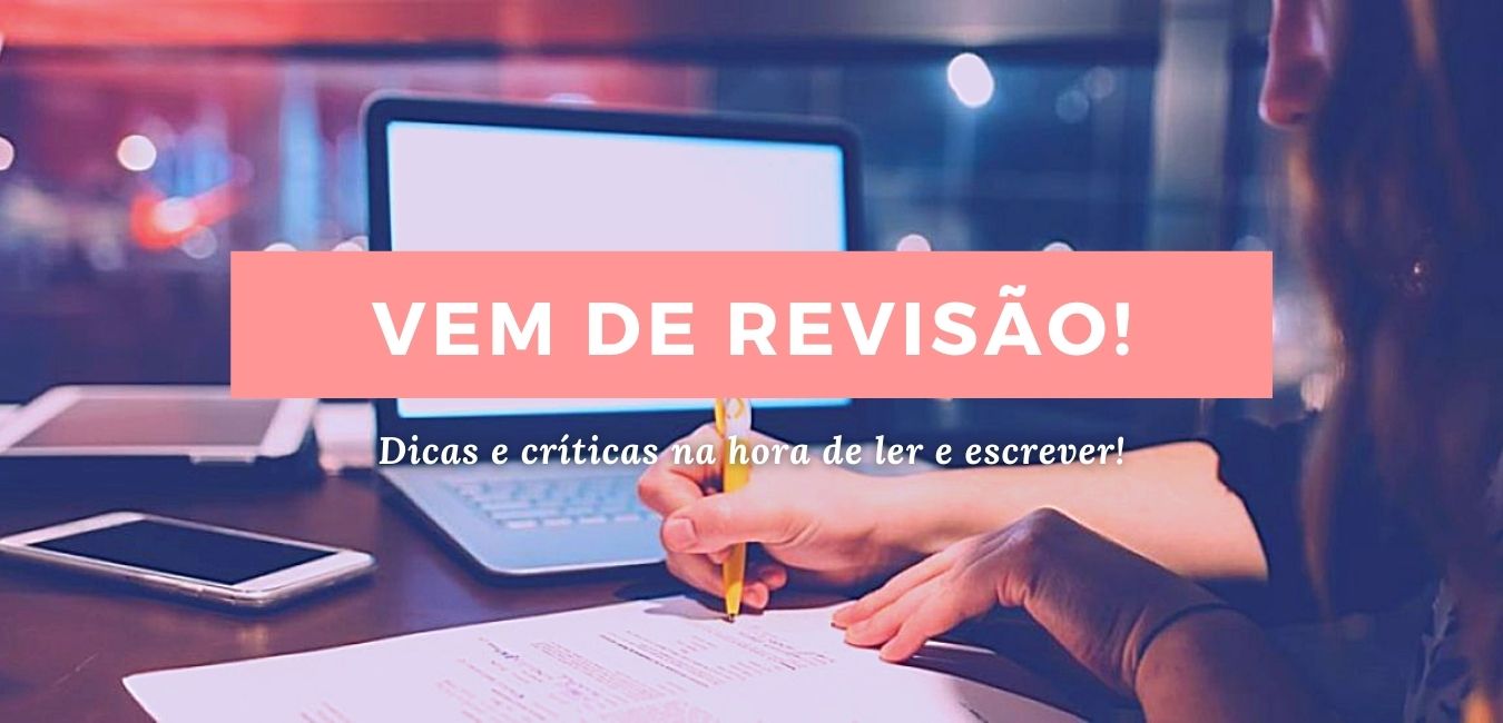Vem de revisão!
